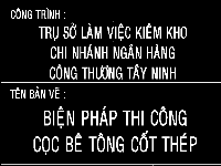 Biện pháp thi công tổng hợp cao tầng Trụ sở làm việc kiêm nhà kho ngân hàng