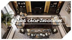 Phong cách indochine là gì? Nhưng đặc trưng của phong cách indochine. indochine,phong cach indochine, phong cach dong duong