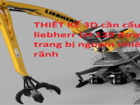 Thiết kế 3D cần cẩu liebherr LH 120 được trang bị ngoạm nhiều rãnh (cung cấp file step)