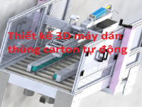 Thiết kế 3D máy dán thùng carton tự động (cung cấp file step)