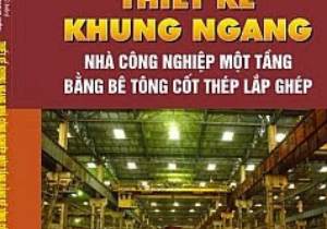 dàn thép công nghiệp,bê tông cốt thép,Thiết kế thép sàn,Thiết kế khung ngang nhà,khung ngang nhà công nghiệp