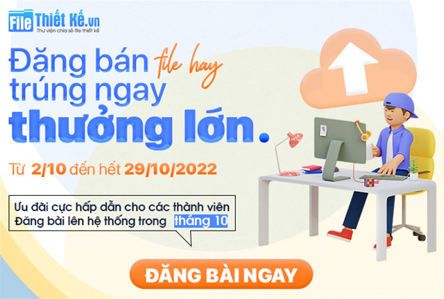ĐĂNG BÁN FILE HAY - TRÚNG NGAY THƯỞNG LỚN Khuyến mãi đăng bài, sự kiện khuyến mãi, filethietke khuyến mãi, khuyến mãi upload bản vẽ