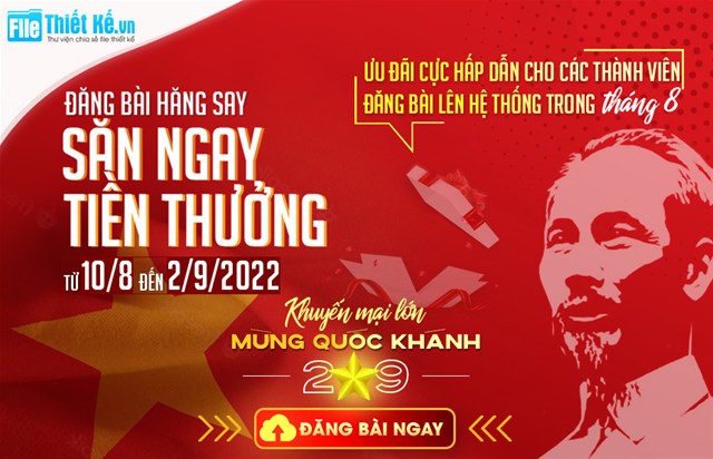 ĐĂNG BÀI HĂNG SAY – SĂN NGAY TIỀN THƯỞNG CHÀO MỪNG QUỐC KHÁNH 2/9 Khuyến mãi đăng bài, sự kiện khuyến mãi, filethietke khuyến mãi, khuyến mãi upload bản vẽ