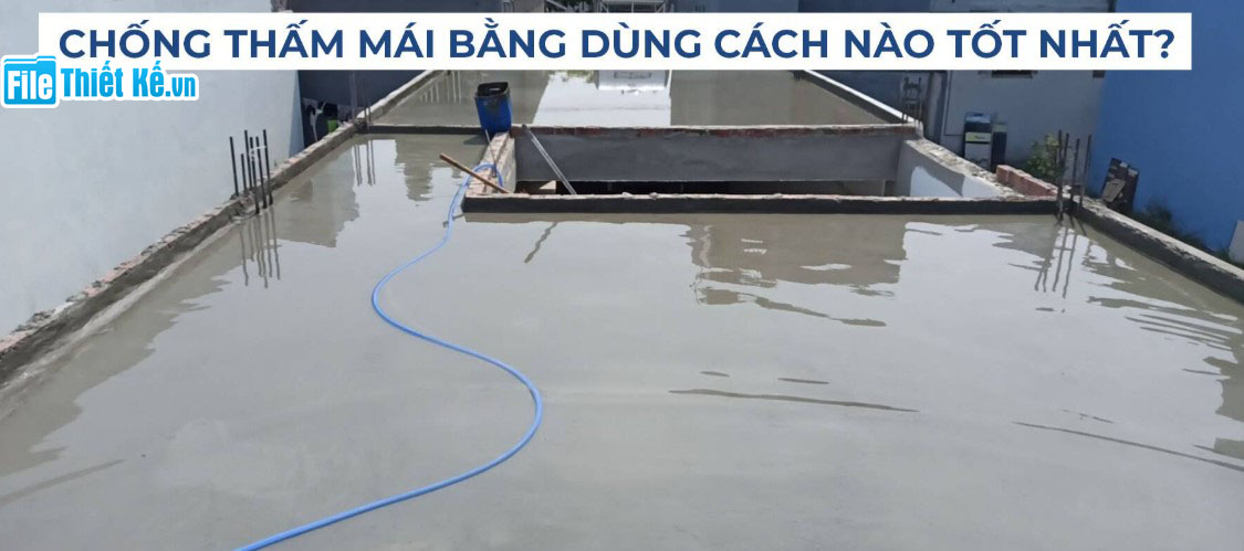 Chống thấm, giải pháp chống thấm, chống thấm mái