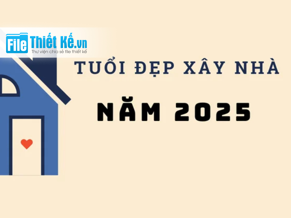 xây nhà 2025, con giáp xây nhà 2025, Xây nhà , con giáp xây nhà