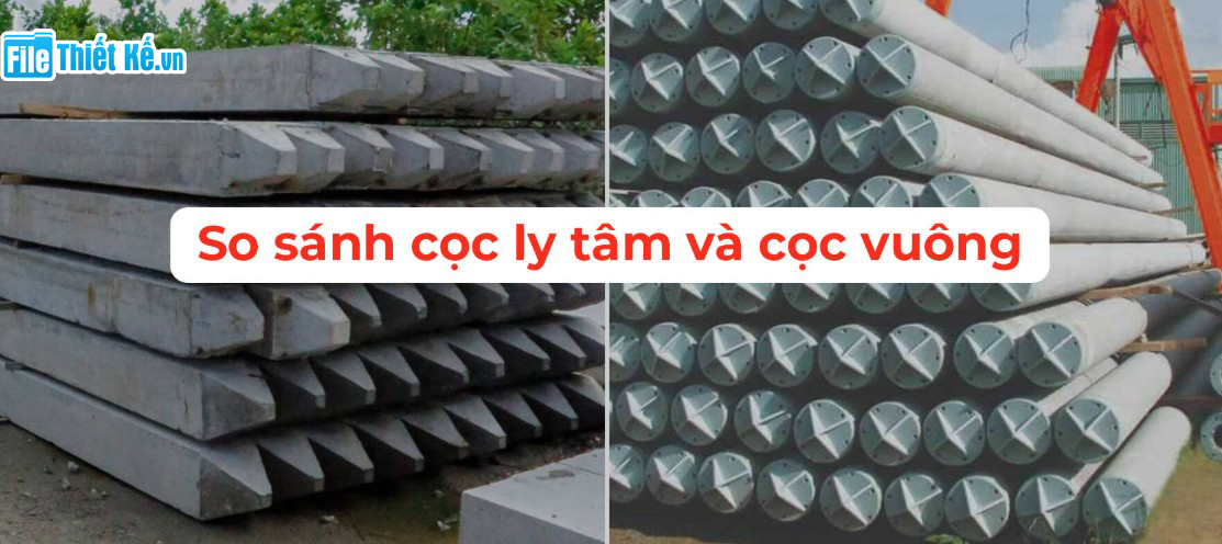 cọc vuông, cọc ly tâm, cọc vuông và cọc ly tâm