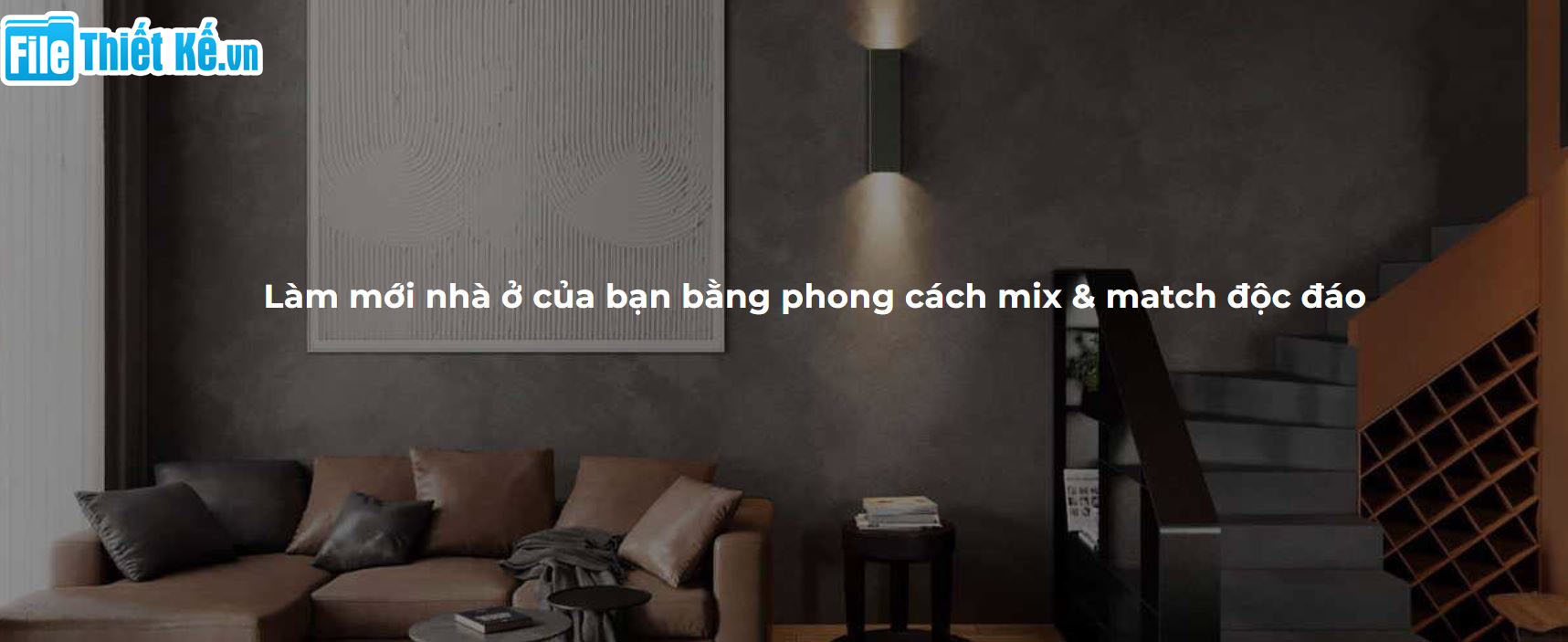 filethietke làm mới nhà ở, phong cách mix, phong cách match